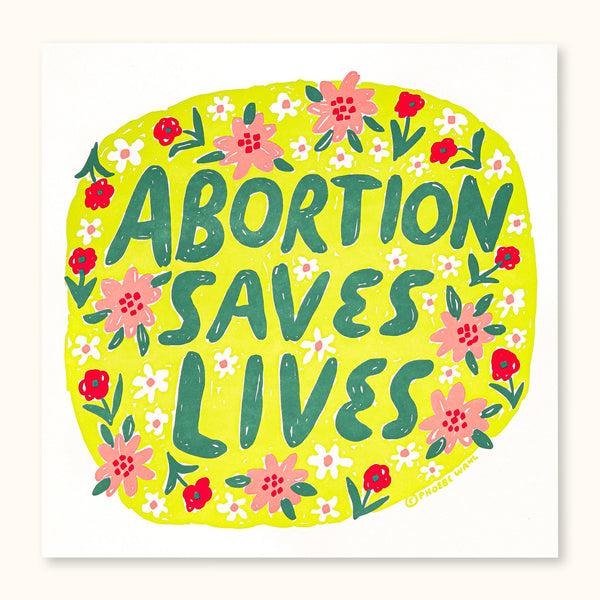 Abortion Saves Lives Print