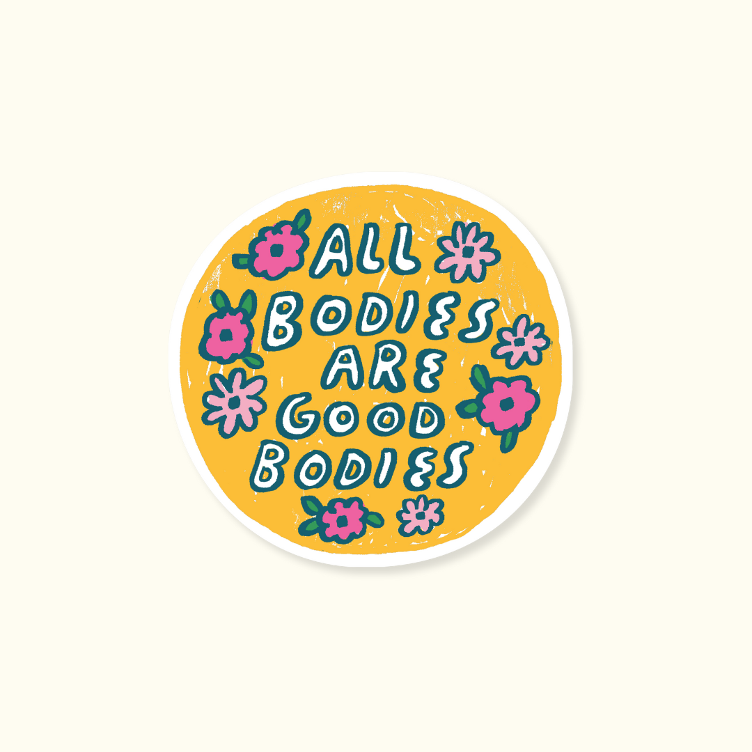 All Bodies Are Good Bodies Sticker