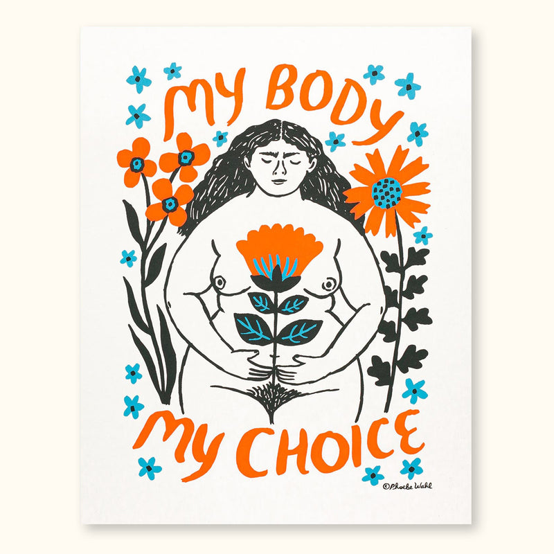 Celebrate body autonomy with this beautiful and vulnerable print! This print features the phrase 'my body my choice' to remind and affirm that you are in charge of decisions about your body and your health. We recognize and support the importance of your choice; your choice matters.