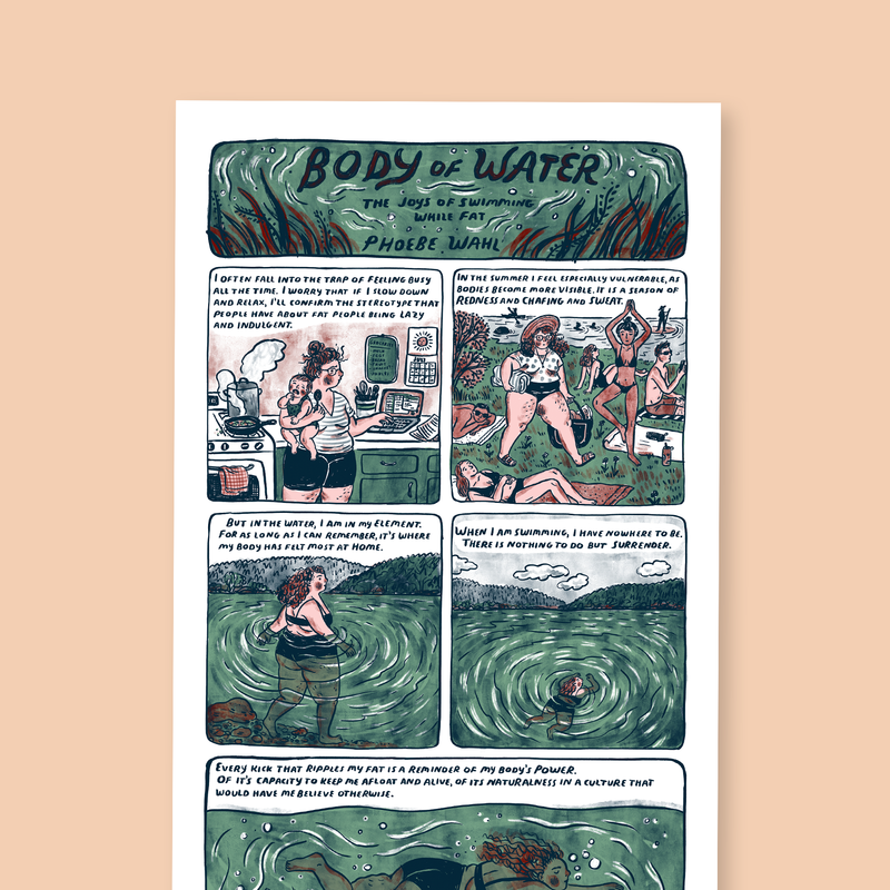 The Body of Water print illustrates what it feels like to exist in a bigger body and the utter joy and liberation that comes from swimming while fat.   This print is of Phoebe's New York Times op-editorial brought to life as a giclee print.